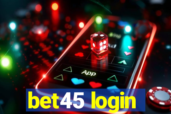 bet45 login